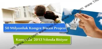  50 Milyonluk Kongre Binası Projesi Konya'da 2013 Yılında Bitiyor