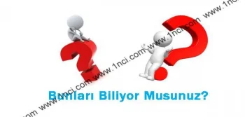 Bunları Biliyor Musunuz