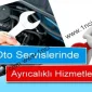 Oto Servislerinde Ayrıcalıklı Hizmetler!